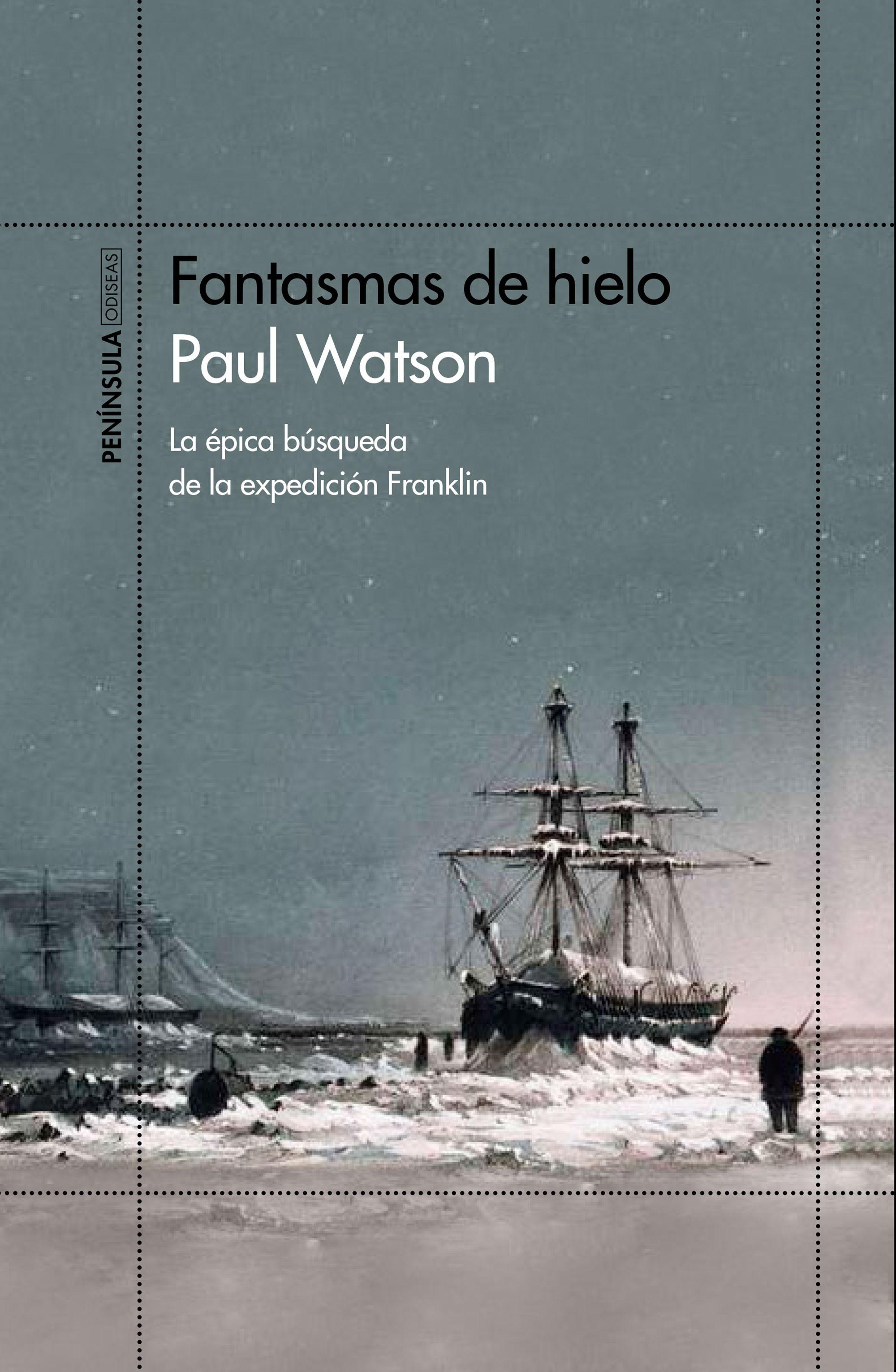 FANTASMAS DE HIELO "La épica búsqueda de la expedición Franklin"