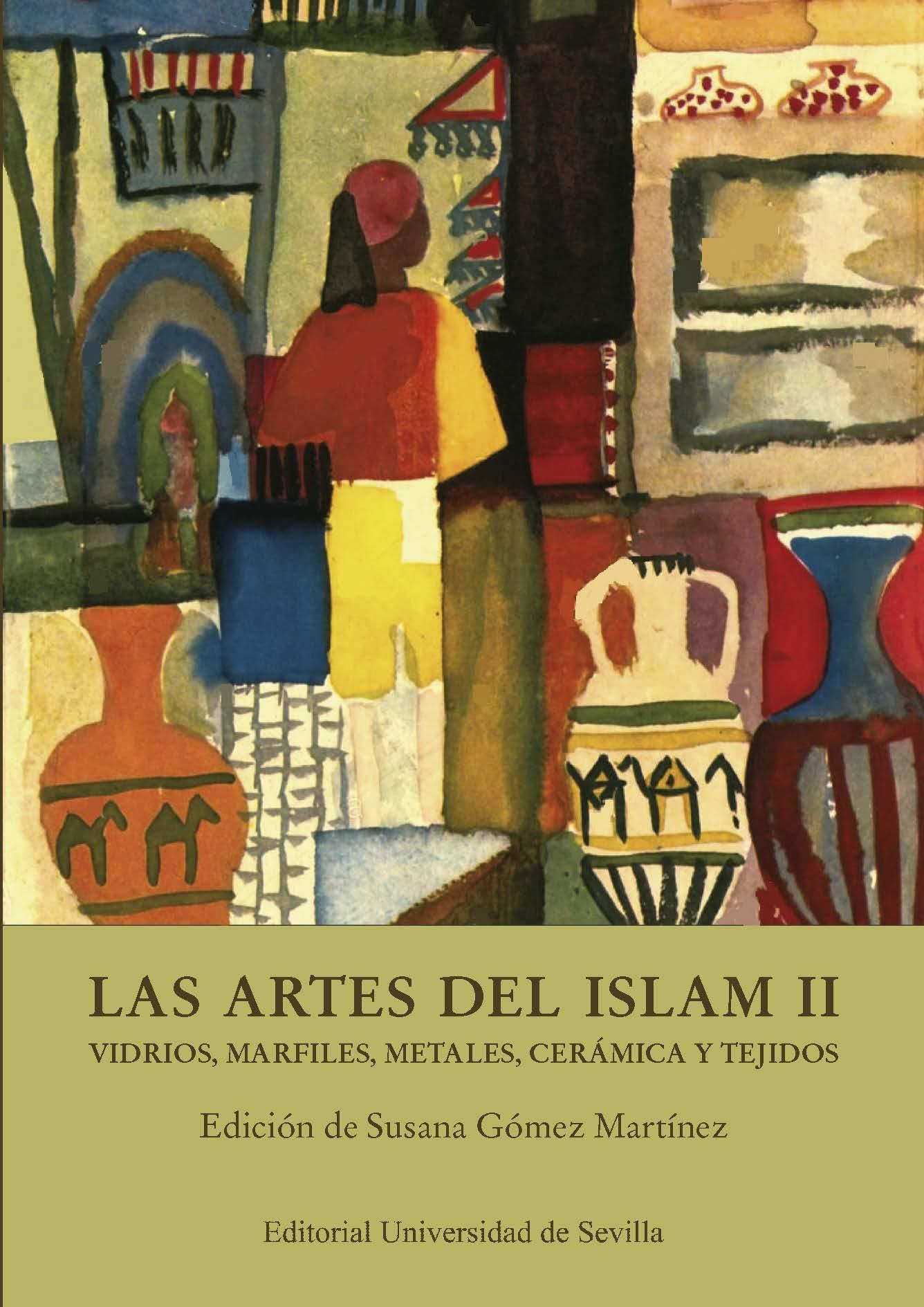 LAS ARTES DEL ISLAM II "VIDRIOS, MARFILES, METALES, CERÁMICA Y TEJIDOS"