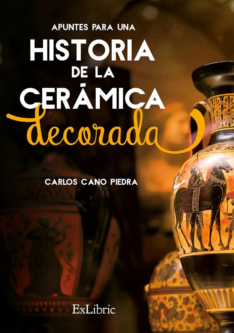 APUNTES PARA UNA HISTORIA DE LA CERAMICA DECORADA