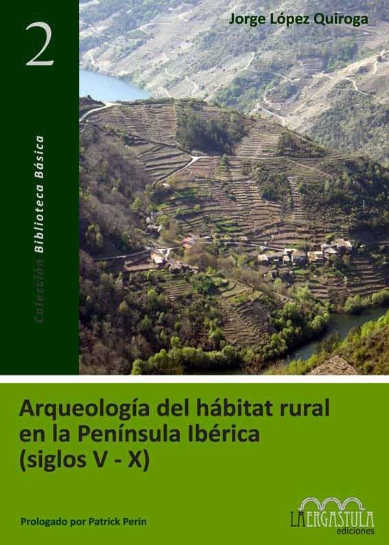 ARQUEOLOGÍA DEL HÁBITAT RURAL EN LA PENÍNSULA IBÉRICA (SIGLOS V AL X)