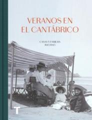 VERANOS EN EL CANTÁBRICO "CASAS Y FAMILIAS 1885-1945"