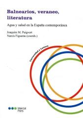 BALNEARIOS, VERANEO, LITERATURA "Agua y salud en la España contemporánea"