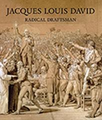 JACQUES LOUIS DAVID " RADICAL DRAFTSMAN"