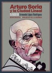 ARTURO SORIA Y LA CIUDAD LINEAL "El sueño de un rebelde"