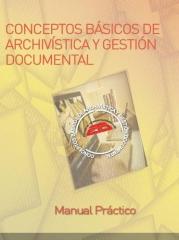 CONCEPTOS BASICOS DE ARCHIVÍSTICA Y GESTIÓN DOCUMENTAL