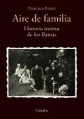 Aire de familia "Historia íntima de los Baroja"