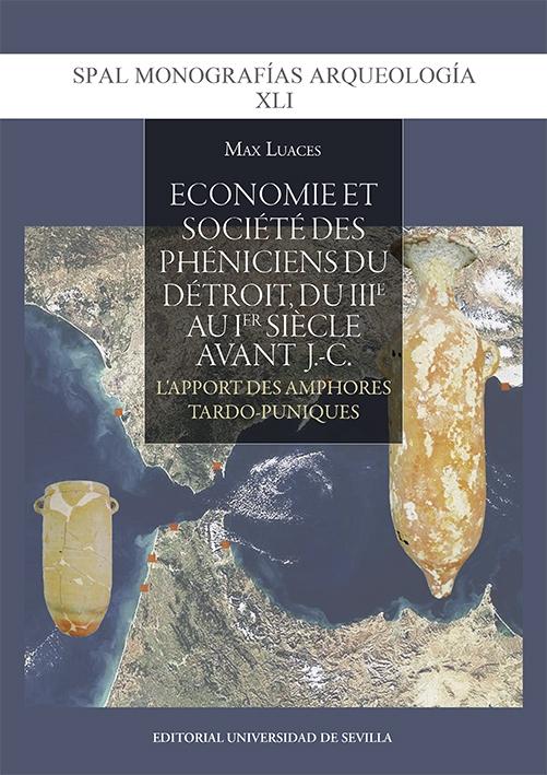 ÉCONOMIE ET SOCIETE DES PHENICIENS DU DETROIT, DU IIIE AU IER SI CLE AVANT J.-C.