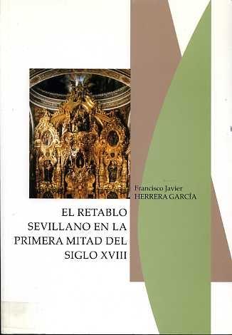 RETABLO SEVILLANO EN LA PRIMERA MITAD DEL SIGLO XVIII