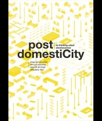 POST DOMESTICITY "RE-THINKING URBAN OBSOLESCENCE"