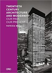 TWENTIETH-CENTURY ARCHITECTURE AND MODERNITY: OUR PAST, OUR PRESENT 