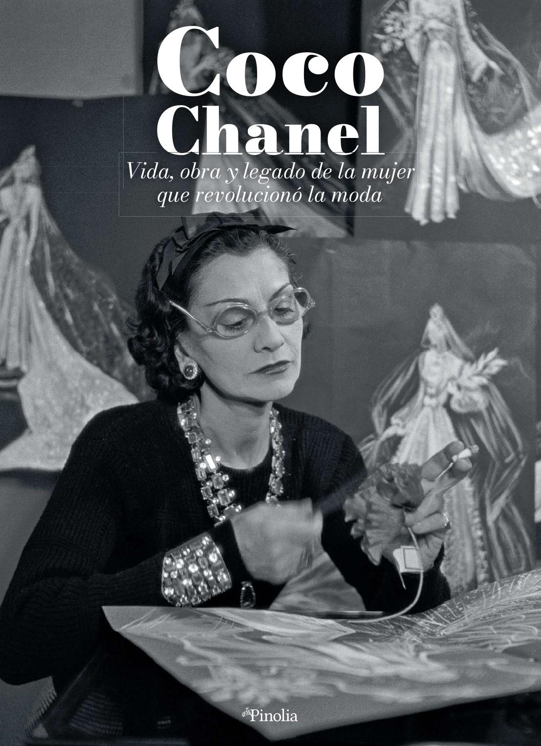COCO CHANEL "Vida, obra y legado de la mujer que revolucionó la moda"