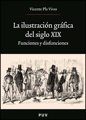 LA ILUSTRACION GRAFICA DEL S XIX "Funciones y disfunciones"