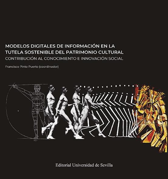 MODELOS DIGITALES DE INFORMACIÓN EN LA TUTELA SOSTENIBLE DEL PATRIMONIO CULTURAL "Contribución al conocimiento e innovación social"