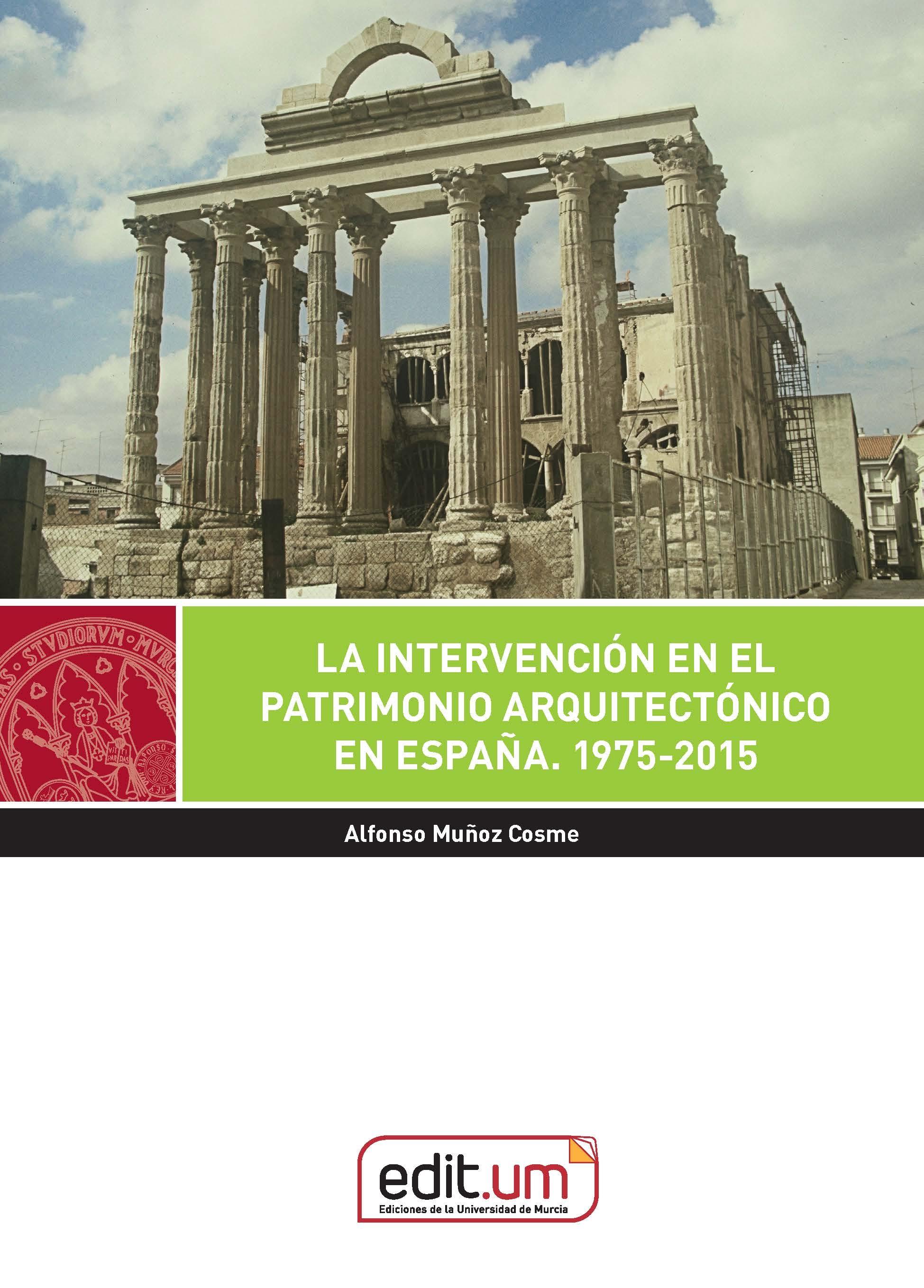 LA INTERVENCIÓN EN EL PATRIMONIO ARQUITECTÓNICO EN ESPAÑA. 1975-2015