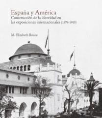 ESPAÑA Y AMÉRICA "CONSTRUCCIÓN DE LA IDENTIDAD EN LAS EXPORTACIONES INTERNACIONALES (1876-1915)"