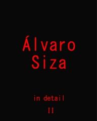 ÁLVARO SIZA IN DETAIL - VOL.2