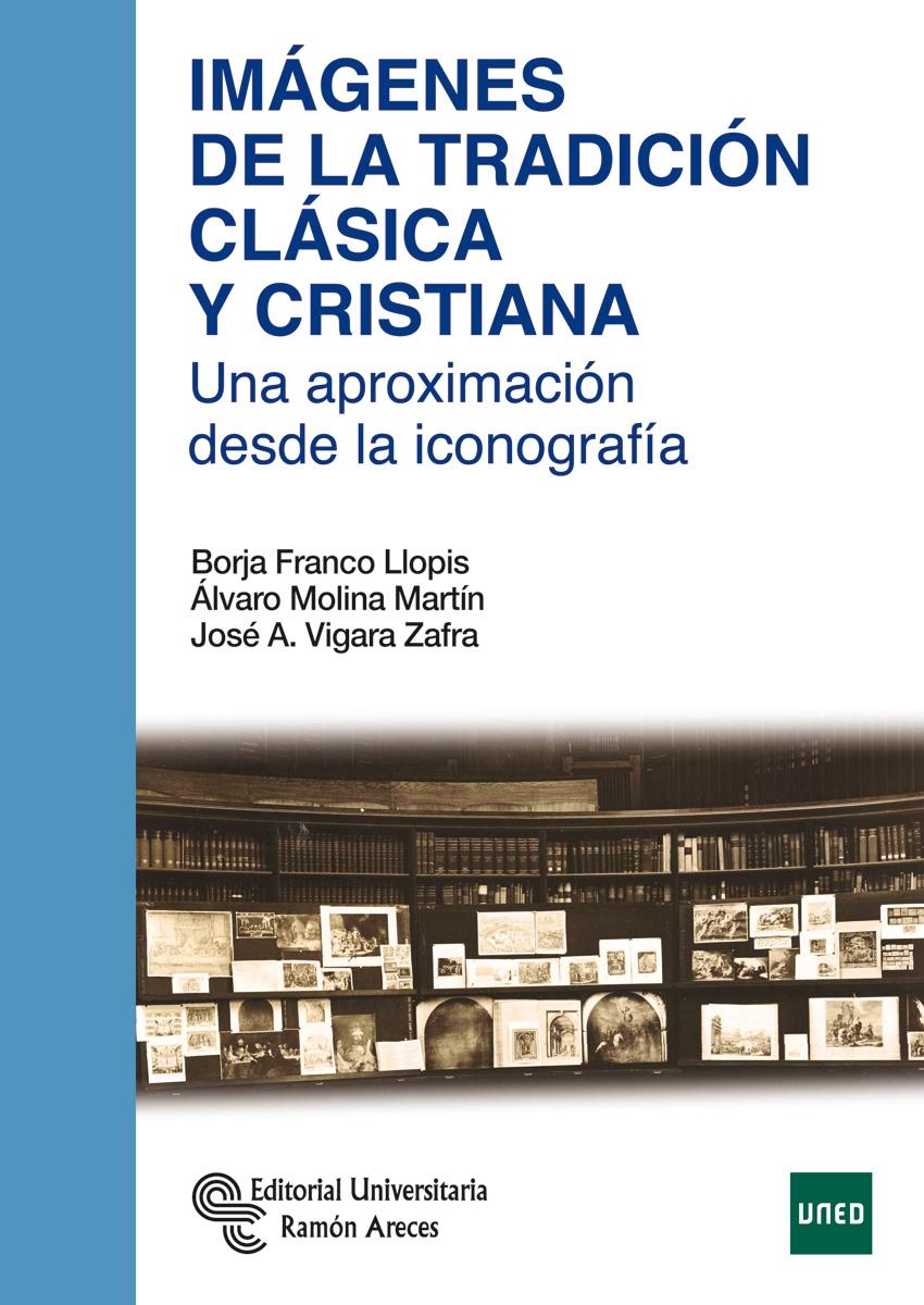 IMÁGENES DE LA TRADICIÓN CLÁSICA Y CRISTIANA "Una aproximación desde la iconografía"