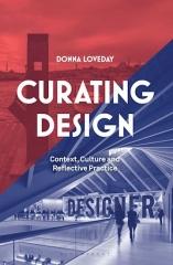 CURATING DESIGN "CONTEXT, CULTURE AND REFLECTIVE PRACTICE"