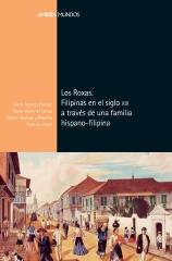 LOS ROXAS "FILIPINAS EN EL SIGLO XIX A TRAVÉS DE UNA FAMILIA HISPANO-FILIPINA"