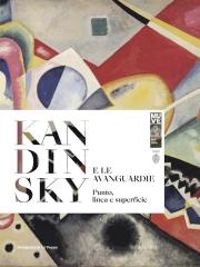 KANDINSKY E LE AVANGUARDIE. PUNTO, LINEA E SUPERFICIE