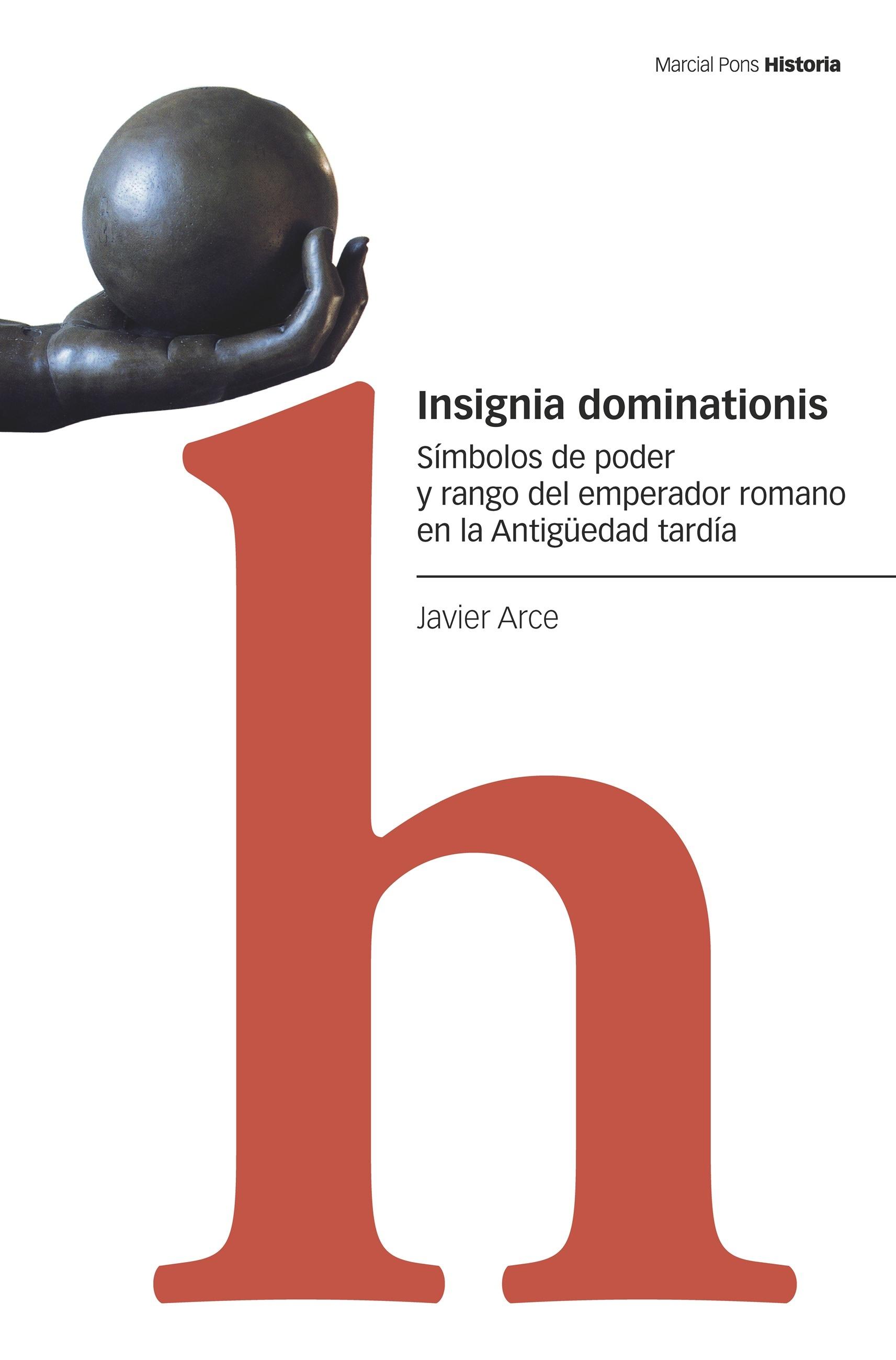 INSIGNIA DOMINATIONIS "Símbolos de poder y rango del emperador romano en la Antigüedad tardía"