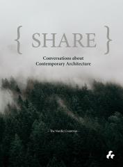 SHARE: CONVERSATIONS ABOUT CONTEMPORARY ARCHITECTURE THE NORDIC COUNTRIES