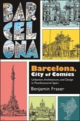BARCELONA, CITY OF COMICS: URBANISM, ARCHITECTURE AND DESIGN IN POSTDICTATORIAL SPAIN