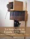 LA INSTALACIÓN EN ESPAÑA, 1970-2000