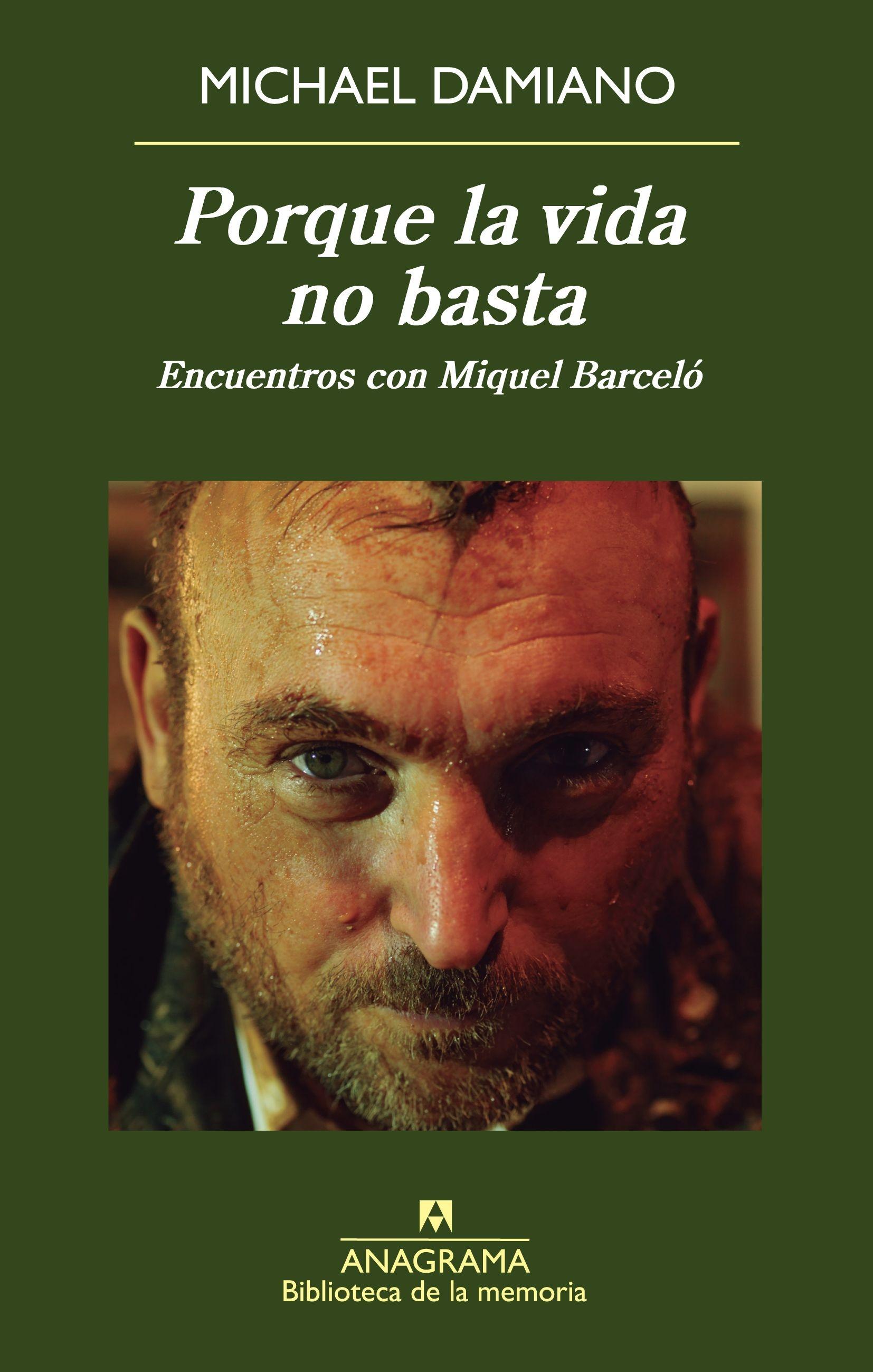 PORQUE LA VIDA NO BASTA "Encuentros con Miquel Barceló"