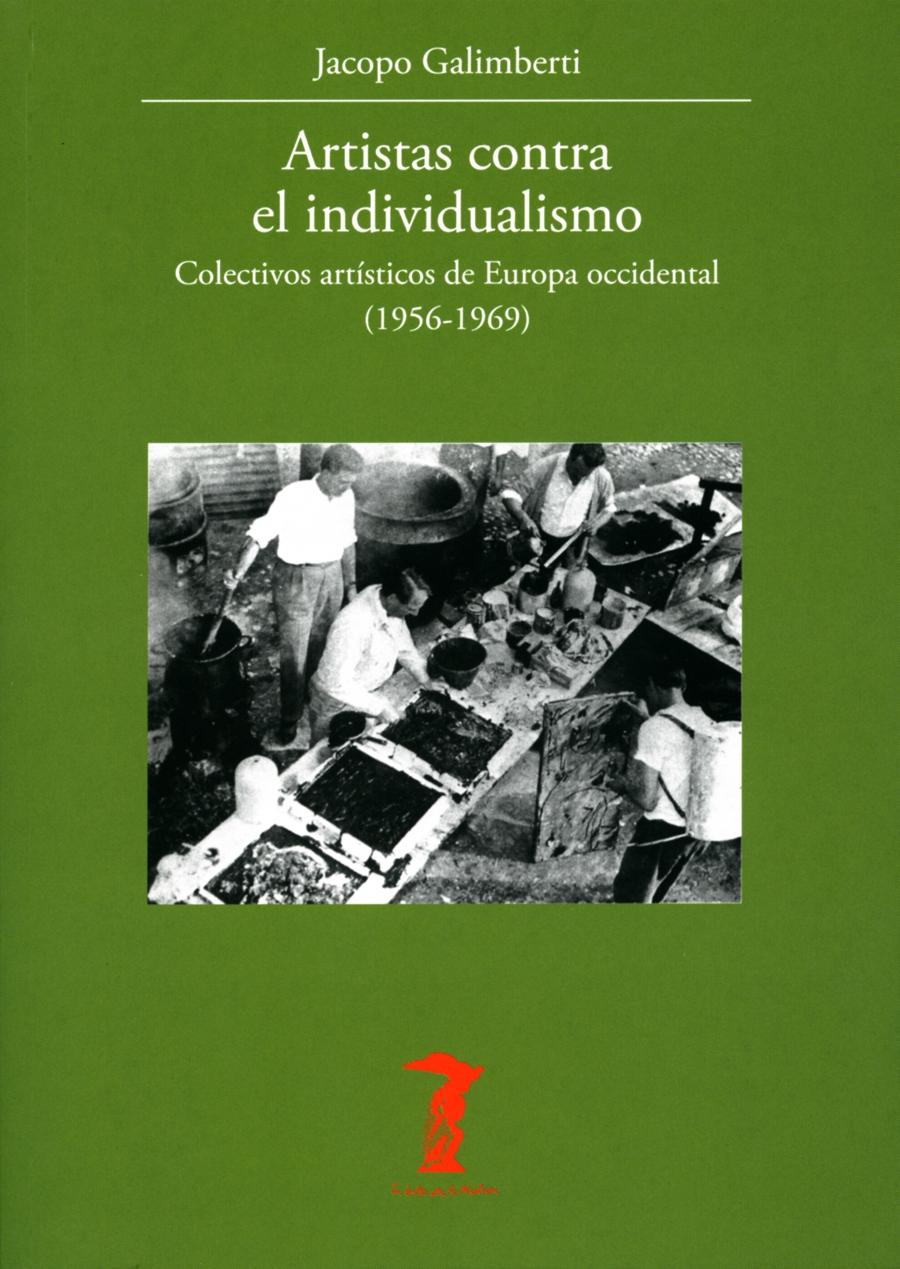 ARTISTAS CONTRA EL INDIVIDUALISMO "Colectivos artísticos de Europa occidental (1956-1969)"