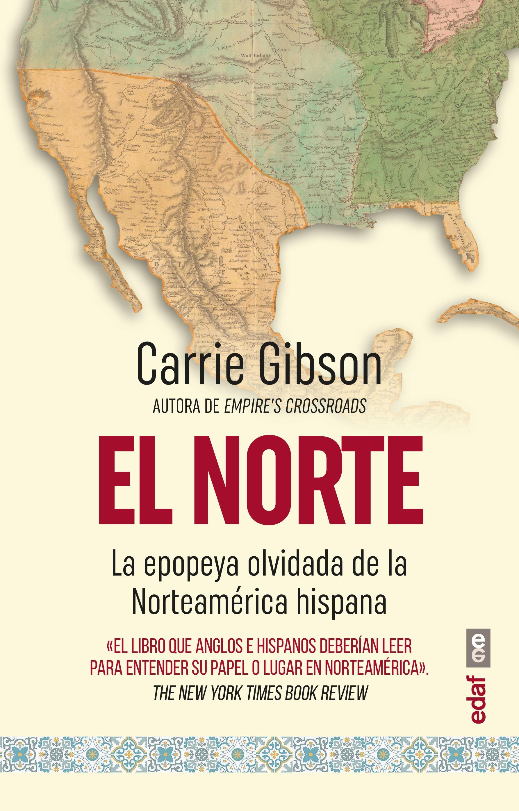 EL NORTE "La epopeya olvidada de la Norteamérica hispana"