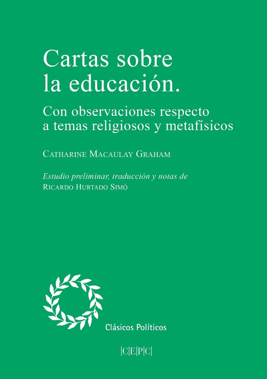 CARTAS SOBRE LA EDUCACIÓN "Con observaciones respecto a temas religiosos y metafísicos"