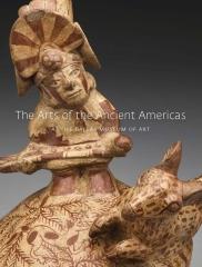 THE ARTS OF THE ANCIENT AMERICAS AT THE DALLAS MUSEUM OF ART