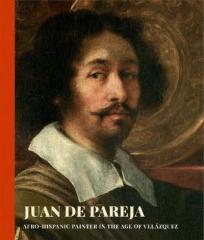 JUAN DE PAREJA. AN AFRO-HISPANIC PAINTER IN THE AGE OF VELAZQUEZ