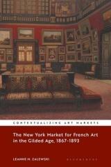 THE NEW YORK MARKET FOR FRENCH ART IN THE GILDED AGE, 1867-1893