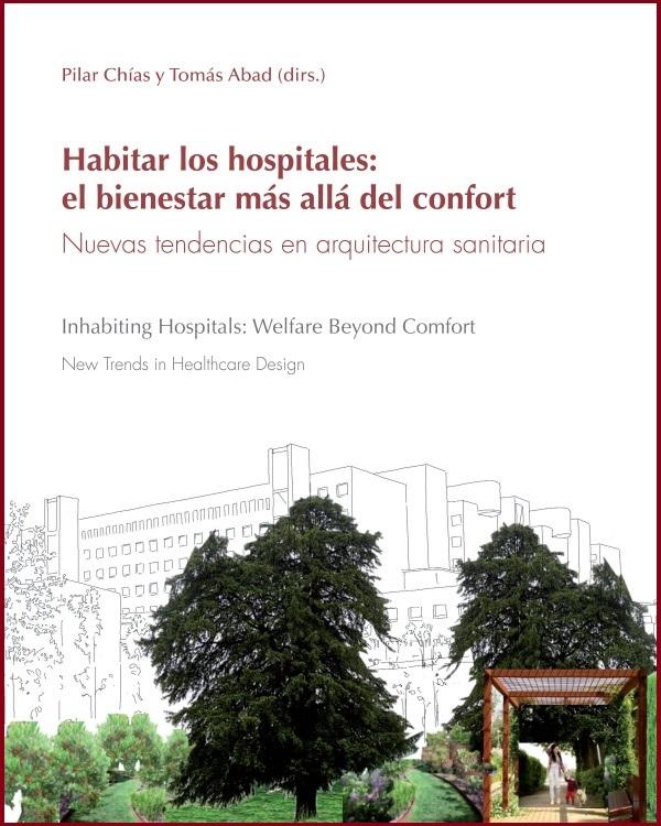HABITAR LOS HOSPITALES: EL BIENESTAR MÁS ALLÁ DEL CONFORT  "Inhabiting Hospitals: Welfare Beyond Comfort New Trends in Healthcare De"
