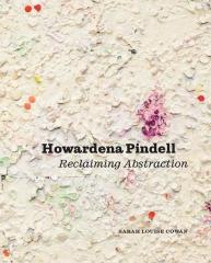 HOWARDENA PINDELL "RECLAIMING ABSTRACTION"