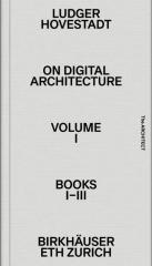 ON DIGITAL ARCHITECTURE IN TEN BOOKS: VOL. 1: BOOKS I-III
