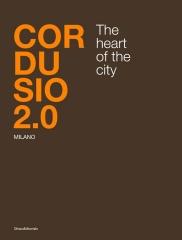 CORDUSIO 2.0. MILANO. THE HEART OF THE CITY