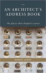 AN ARCHITECT'S ADDRESS BOOK: THE PLACES THAT SHAPED A CAREER 