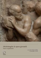 MICHELANGELO: LE OPERE GIOVANILI. NUOVE ACQUISIZIONI