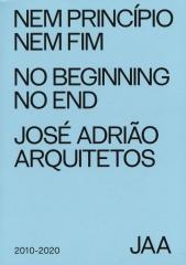 JOSE ADRIAO ARQUITETOS - NO BEGINNING NO END