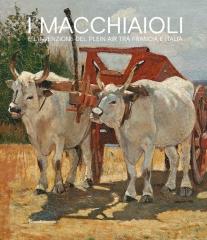 I MACCHIAIOLI "E L'INVENZIONE DEL PLEIN AIR TRA FRANCIA E ITALIA"