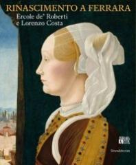 RINASCIMENTO A FERRARA "ERCOLE DE' ROBERTI E LORENZO COSTA"