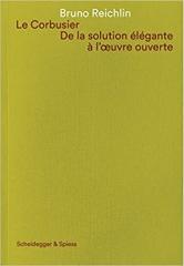 LE CORBUSIER: DE LA SOLUTION ÉLÉGANTE À L'OEUVRE OUVERT 