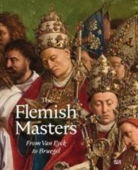 THE FLEMISH MASTERS "FROM VAN EYCK TO BRUEGEL"