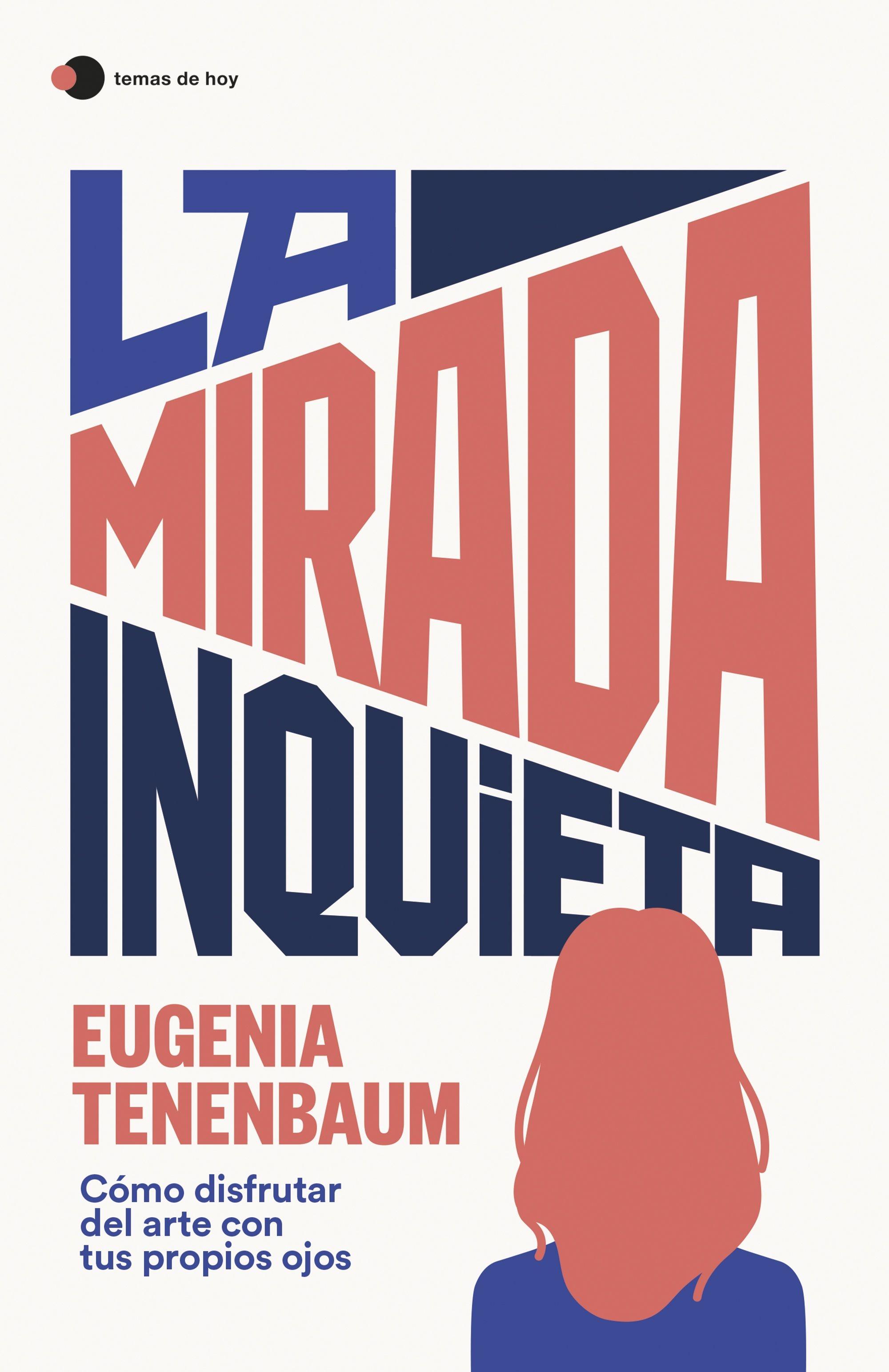 LA MIRADA INQUIETA "CÓMO DISFRUTAR DEL ARTE CON TUS PROPIOS OJOS"