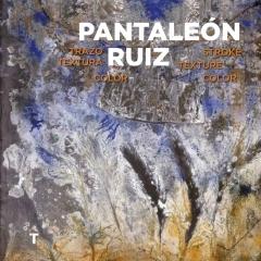 PANTALEÓN RUIZ "Trazo, textura, color"