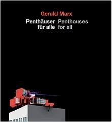 GERALD MARX,  PENTHOUSES FOR ALL