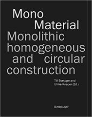 MONO MATERIAL MONOLITHIC, HOMOGENEOUS AND CIRCULAR CONSTRUCTION